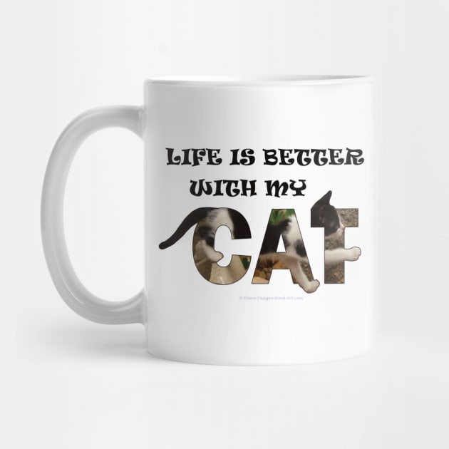 Life is better with my cat - black and white cat oil painting word art by DawnDesignsWordArt